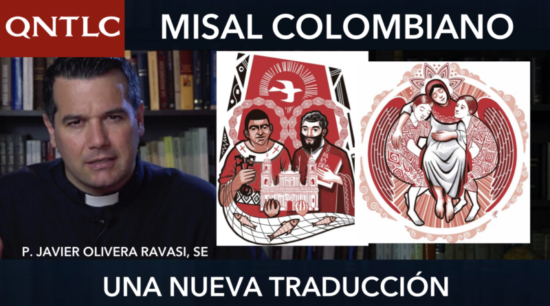 Misal colombiano. Explicación del Padre Javier Olivera Ravasi